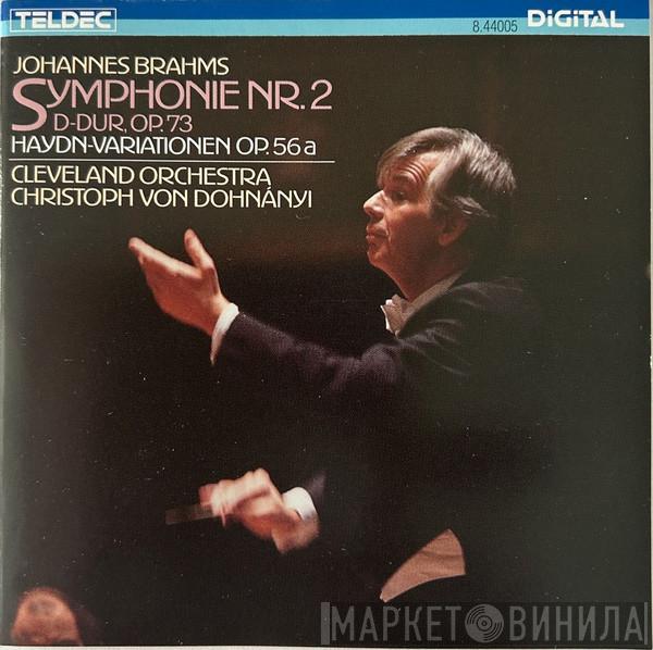 : Johannes Brahms / The Cleveland Orchestra  Christoph von Dohnányi  - Symphonie Nr. 2 / Haydn-Variationen