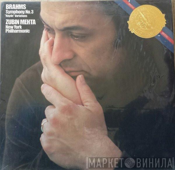- Johannes Brahms , The New York Philharmonic Orchestra  Zubin Mehta  - Symphony No. 3 / "Haydn" Variations