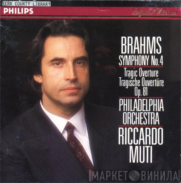 - Johannes Brahms , The Philadelphia Orchestra  Riccardo Muti  - Symphony No. 4 / Tragic Overture Op. 81