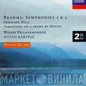 , Johannes Brahms , Wiener Philharmoniker  István Kertész  - Symphonies 1 & 2 / Serenade No.2 / Variations On A Theme By Haydn