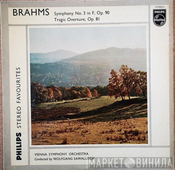 - Johannes Brahms , Wiener Symphoniker  Wolfgang Sawallisch  - Symphony No. 3 in F, Op, 90 / Tragic Overture, Op. 81