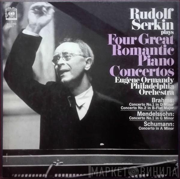 / Johannes Brahms / Felix Mendelssohn-Bartholdy - Robert Schumann , Rudolf Serkin , Eugene Ormandy  The Philadelphia Orchestra  - Rudolf Serkin Plays Four Great Romantic Piano Concertos