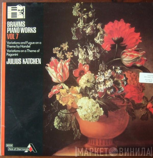 – Johannes Brahms  Julius Katchen  - Piano Works Vol 7: Variations And Fugue On A Theme By Handel / Variations On A Theme Of Paganini