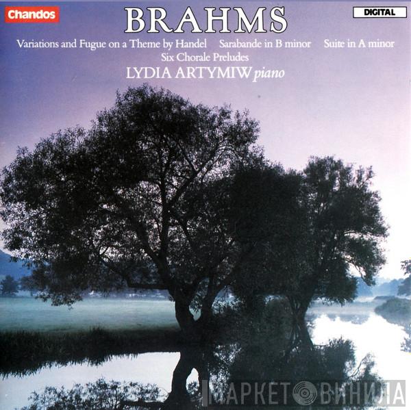 - Johannes Brahms  Lydia Artymiw  - Variations And Fugue On A Theme By Handel / Sarabande In B Minor / Suite In A Minor / Six Chorale Preludes