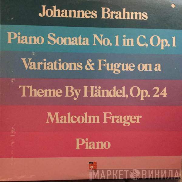 / Johannes Brahms  Malcolm Frager  - Piano Sonata No. 1 In C, Op. 1 / Variations & Fugue On A Theme By Händel, Op. 24