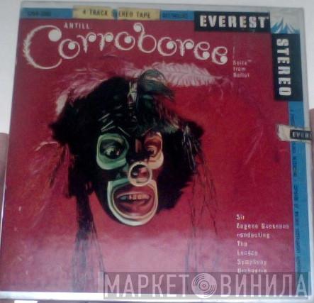 / John Antill , Alberto Ginastera Conducting Sir Eugene Goossens  The London Symphony Orchestra  - Corroboree / Panambi