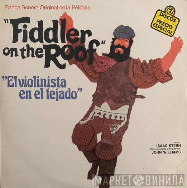 , John Williams   Isaac Stern  - Fiddler On The Roof / El Violinista En El Tejado (Banda Sonora Original De La Película)