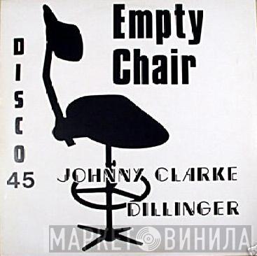 / Johnny Clarke  Dillinger  - Empty Chair / Can't Go On Without You