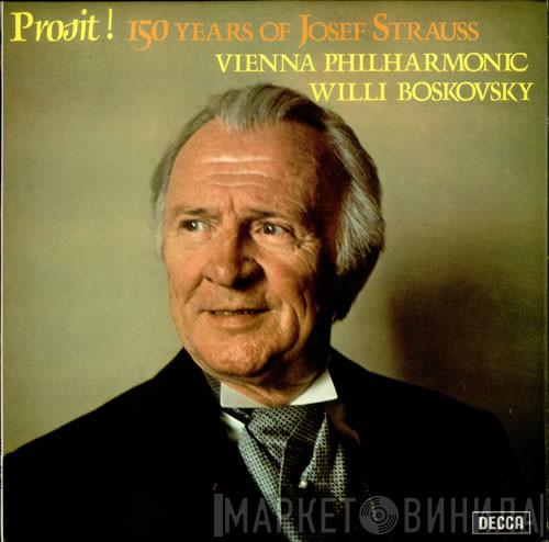 : Josef Strauß conducted by Wiener Philharmoniker  Willi Boskovsky  - Prosit! 150 Years Of Josef Strauss