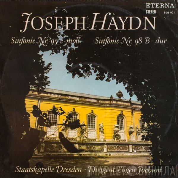- Joseph Haydn · Dirigent: Staatskapelle Dresden  Eugen Jochum  - Sinfonie Nr. 95 C-Moll / Sinfonie Nr. 98 B-Dur