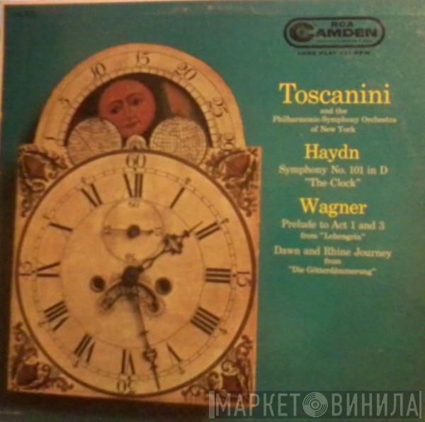 / Joseph Haydn - Richard Wagner , Arturo Toscanini  The New York Philharmonic Orchestra  - Symphony No. 101 In D "The Clock" / Prelude To Act 1 And 3 From "Lohengrin" / Dawn And Rhine Journey From "Die Götterdämmerung"