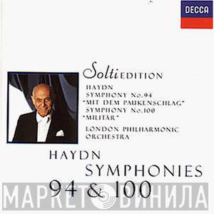 - Joseph Haydn , The London Philharmonic Orchestra  Georg Solti  - Symphony 94 "Mit Dem Paukenschlag" / Symphony 100 "Militär"