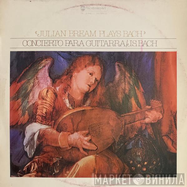- Julian Bream  Johann Sebastian Bach  - Julian Bream Plays Bach / Concierto Para Guitarra
