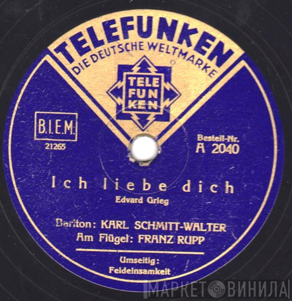 , Karl Schmitt-Walter - Franz Rupp , Edvard Grieg  Johannes Brahms  - Ich Liebe Dich / Feldeinsamkeit