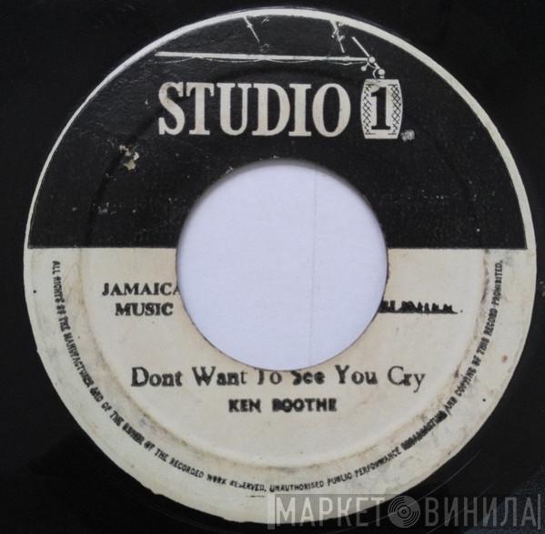 / Ken Boothe  The Wailers  - Dont Want To See You Cry / I Need You