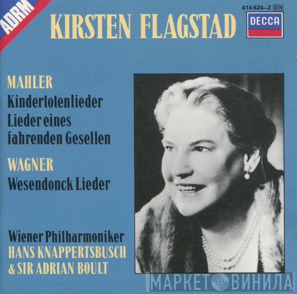 , Kirsten Flagstad , Gustav Mahler , Richard Wagner , Wiener Philharmoniker & Hans Knappertsbusch  Sir Adrian Boult  - Kindertotenlieder / Lieder Eines Fahrenden Gesellen / Wesendonck Lieder