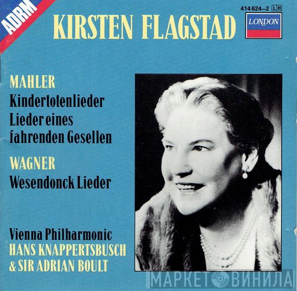 , Kirsten Flagstad , Gustav Mahler , Richard Wagner , Wiener Philharmoniker & Hans Knappertsbusch  Sir Adrian Boult  - Kindertotenlieder / Lieder Eines Fahrenden Gesellen / Wesendonck Lieder