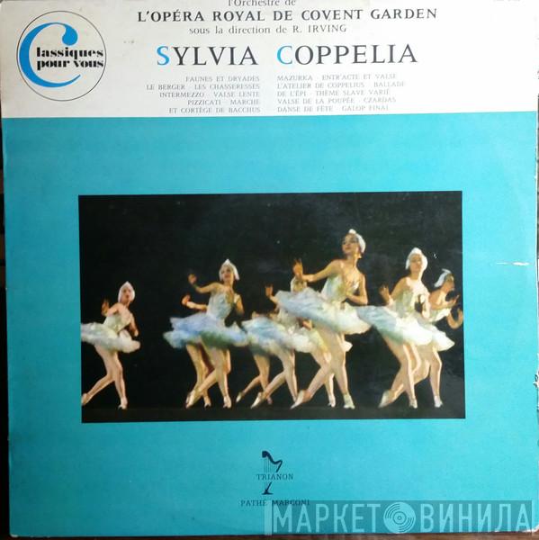 , Léo Delibes , Orchestra Of The Royal Opera House, Covent Garden , Robert Irving   Philharmonia Orchestra  - Sylvia / Coppélia
