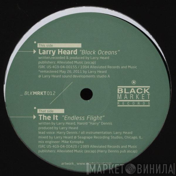 / Larry Heard  The It  - Black Oceans / Endless Flight