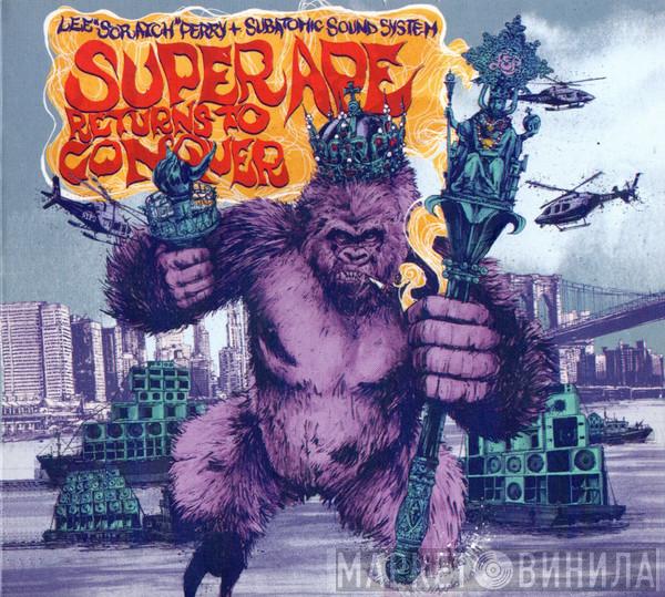 + Lee Perry  Subatomic Sound System  - Super Ape Returns To Conquer