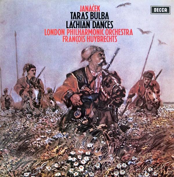, Leoš Janáček , The London Philharmonic Orchestra  François Huybrechts  - Taras Bulba / Lachian Dances