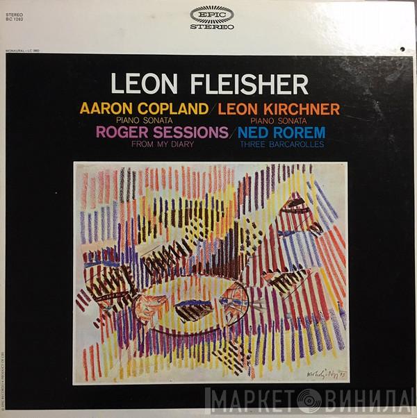 , Leon Fleisher / Aaron Copland / Leon Kirchner / Roger Sessions  Ned Rorem  - Piano Sonata / Piano Sonata / From My Diary / Three Barcarolles