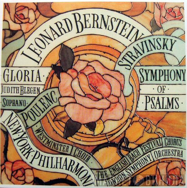/ Leonard Bernstein / Francis Poulenc - Igor Stravinsky , The New York Philharmonic Orchestra , English Bach Festival Chorus , The London Symphony Orchestra - Westminster Symphonic Choir  Judith Blegen  - Poulenc: Gloria / Stravinsky: Symphony Of Psalms