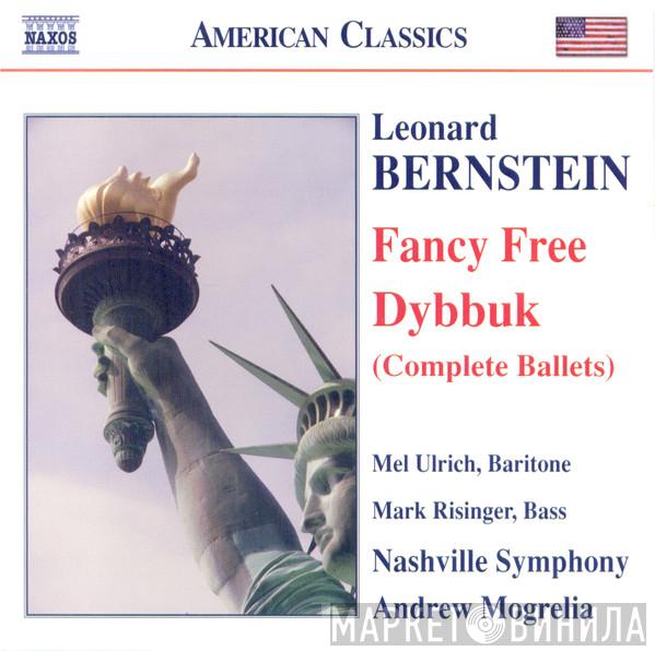 , Leonard Bernstein , Mel Ulrich , Mark Risinger , Nashville Symphony Orchestra  Andrew Mogrelia  - Fancy Free / Dybbuk (Complete Ballets)