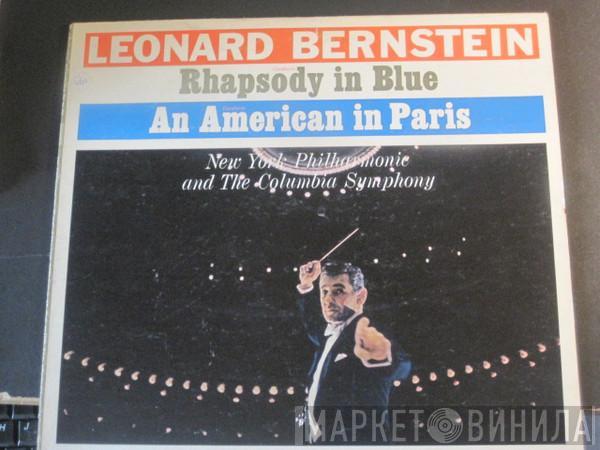 - Leonard Bernstein , The New York Philharmonic Orchestra  Columbia Symphony Orchestra  - Rhapsody In Blue / An American In Paris