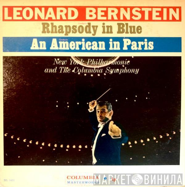 - Leonard Bernstein , The New York Philharmonic Orchestra  Columbia Symphony Orchestra  - Rhapsody In Blue / An American In Paris