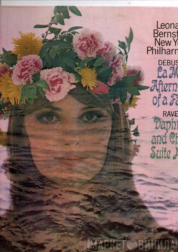 / Leonard Bernstein  The New York Philharmonic Orchestra  - Debussy La Mer Afternoon Of A Faun / Ravel Daphnis And Chloe Suite No. 2