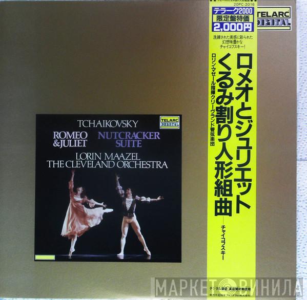 , Lorin Maazel  The Cleveland Orchestra  - Tchaikovsky: Romeo & Juliet / Nutcracker Suite