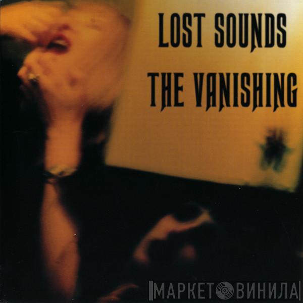 / Lost Sounds  The Vanishing  - Lost Sounds / The Vanishing