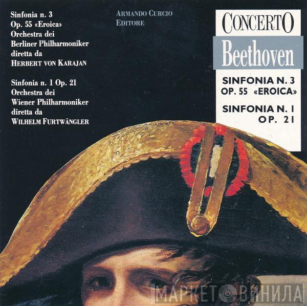 , Ludwig van Beethoven , Berliner Philharmoniker , Herbert von Karajan , Wiener Philharmoniker  Wilhelm Furtwängler  - Concerto Beethoven - Sinfonia N. 3 Op. 55 «Eroica» / Sinfonia N. 1 Op. 21