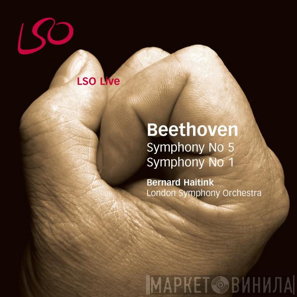 - Ludwig van Beethoven , Bernard Haitink  The London Symphony Orchestra  - Symphony No 5 / Symphony No 1
