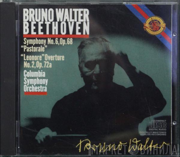 , Ludwig van Beethoven , Columbia Symphony Orchestra  Bruno Walter  - Symphony No. 6 Op.68 "Pastorale" / "Lenore" Overture No.2, Op. 72a