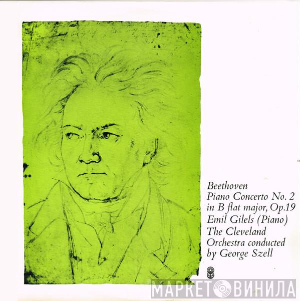 / Ludwig van Beethoven / Emil Gilels / The Cleveland Orchestra  George Szell  - Concerto No. 2 In B Flat Major, Op. 19