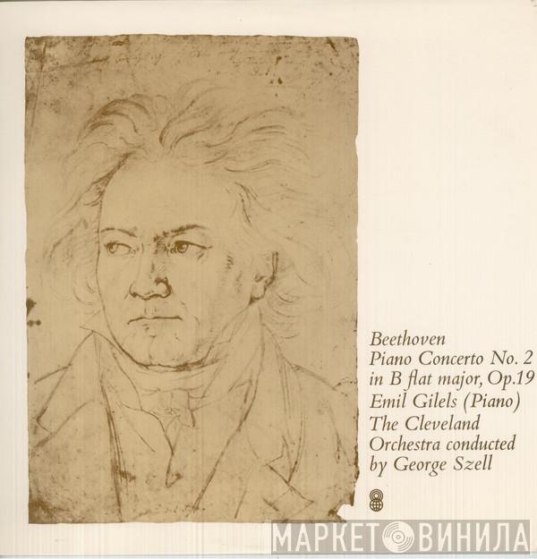 / Ludwig van Beethoven / Emil Gilels / The Cleveland Orchestra  George Szell  - Concerto No. 2 In B Flat Major, Op. 19