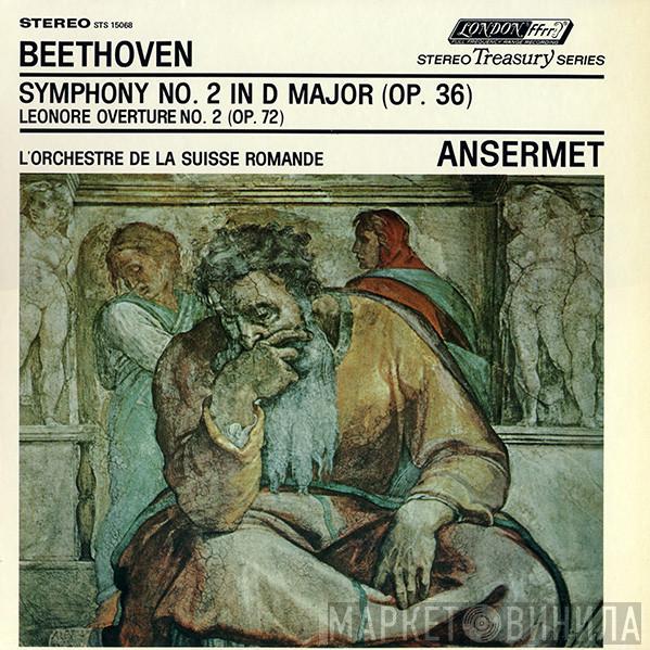 , Ludwig van Beethoven , Ernest Ansermet  L'Orchestre De La Suisse Romande  - Symphony No. 2 In D Major (Op. 36) / Leonore Overture No. 2 (Op. 72)