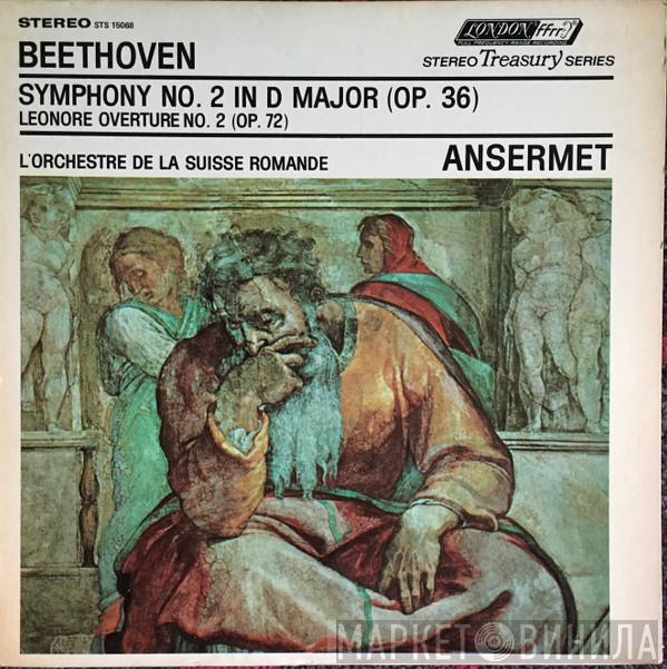 , Ludwig van Beethoven , Ernest Ansermet  L'Orchestre De La Suisse Romande  - Symphony No. 2 In D Major (Op. 36) / Leonore Overture No. 2 (Op. 72)