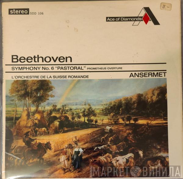 , Ludwig van Beethoven , Ernest Ansermet  L'Orchestre De La Suisse Romande  - Symphony No. 6 "Pastoral" / Prometheus Overture