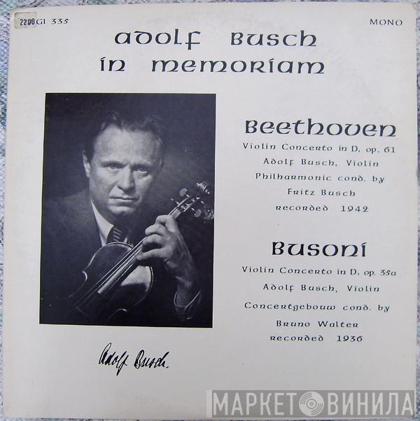 / Ludwig van Beethoven , Ferruccio Busoni , Adolf Busch / Fritz Busch  Bruno Walter  - Adolf Busch In Memoriam