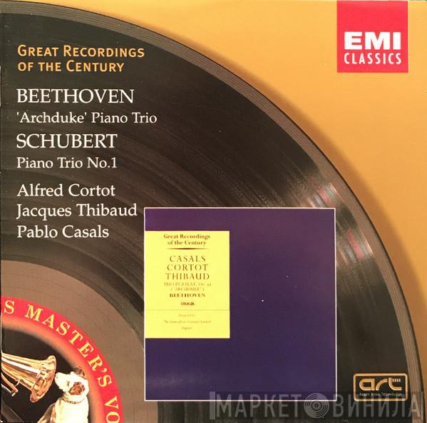 / Ludwig van Beethoven - Franz Schubert , Alfred Cortot , Jacques Thibaud  Pablo Casals  - 'Archduke' Piano Trio / Piano Trio No.1