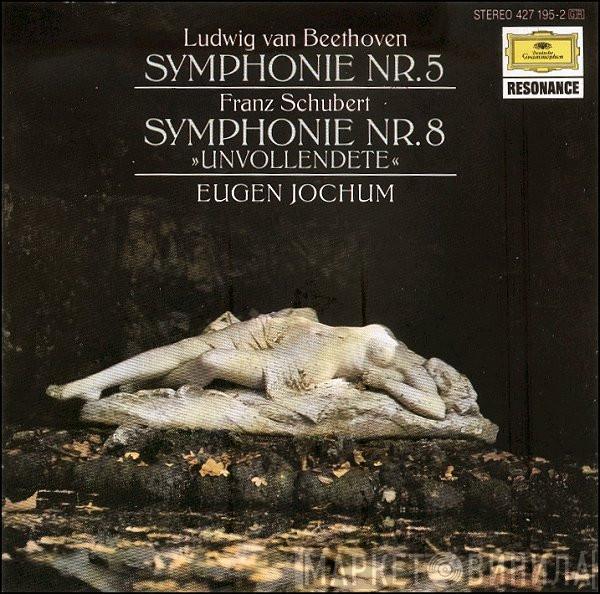 / Ludwig van Beethoven / Franz Schubert  Eugen Jochum  - Symphonie Nr. 5 /  Symphonie Nr. 8 "Unvollendete"