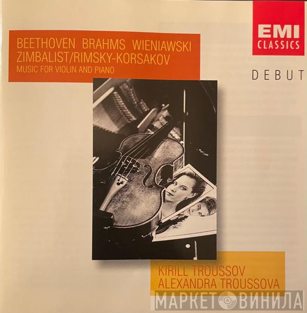 , Ludwig van Beethoven , Johannes Brahms , Henryk Wieniawski /, Efrem Zimbalist , Nikolai Rimsky-Korsakov , Kirill Troussov  Alexandra Troussova  - Music For Violin & Piano