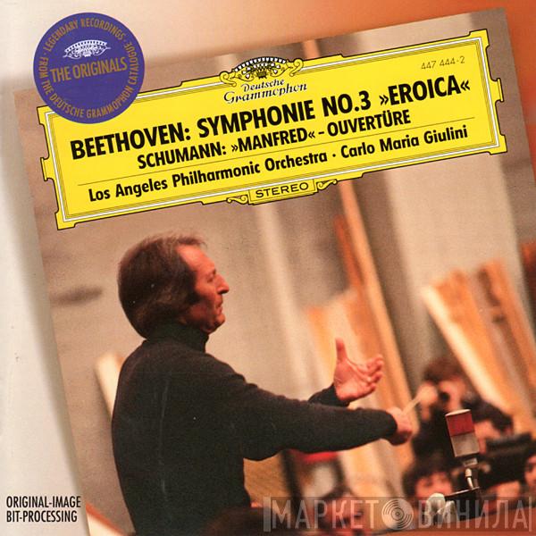 / Ludwig van Beethoven - Robert Schumann • Los Angeles Philharmonic Orchestra  Carlo Maria Giulini  - Beethoven: Symphonie No.3 »Eroica« / Schumann: »Manfred« - Ouvertüre