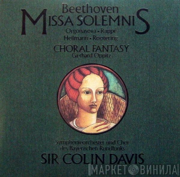 / Ludwig van Beethoven , Sir Colin Davis Und Symphonie-Orchester Des Bayerischen Rundfunks , Chor Des Bayerischen Rundfunks • Luba Orgonasova • Jadwiga Rappé • Uwe Heilmann , Jan-Hendrik Rootering  Gerhard Oppitz  - Missa Solemnis / Choral Fantasy