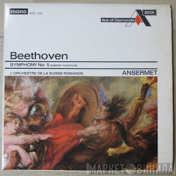 - Ludwig van Beethoven & Ernest Ansermet  L'Orchestre De La Suisse Romande  - Symphony No. 5 In C Minor, Op. 67 / Egmont Overture, Op.84