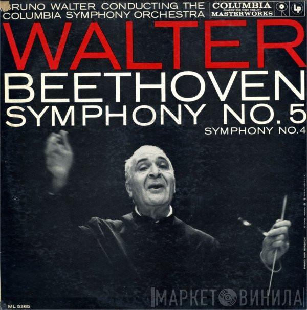 - Ludwig van Beethoven Conducting The Bruno Walter  Columbia Symphony Orchestra  - Symphony No. 5 / Symphony No. 4