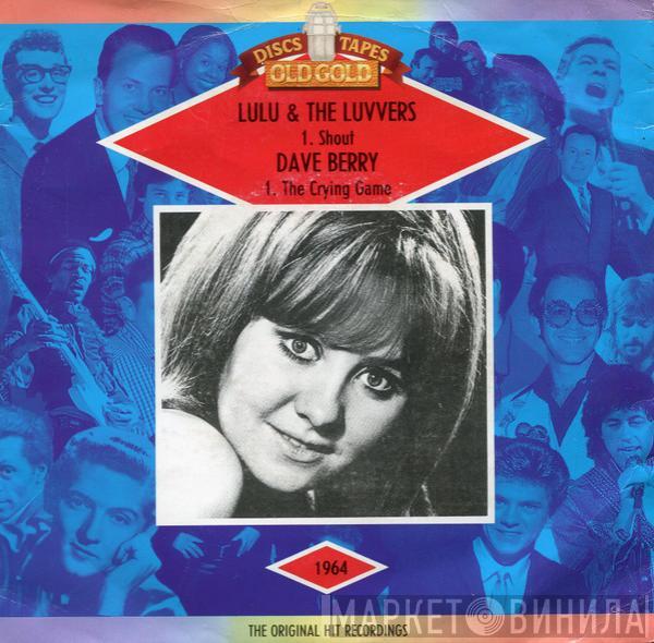 / Lulu And The Luvvers  Dave Berry  - Shout / The Crying Game